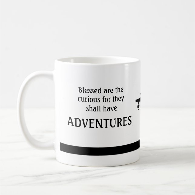 Selig sind die Neugierigen ... haben ADVENTURES Ta Kaffeetasse (Links)