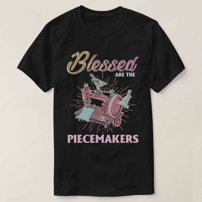 Selig sind die Piecemakers Nähen T-Shirt (Design vorne)
