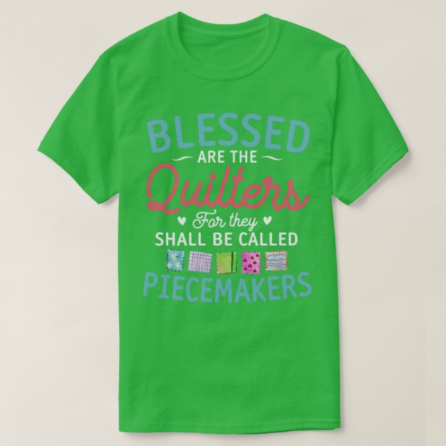 Selig sind die Quilters Funny Piecemakers Quiltin T-Shirt (Design vorne)