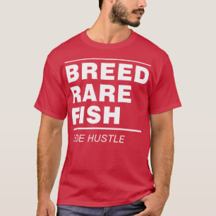 Seltene Fische züchten Nebenverdienst T-Shirt