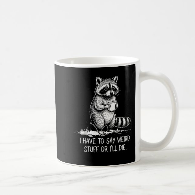 Seltsame Dinge sagen oder sterben Meme Retro-Wasch Kaffeetasse (Rechts)