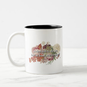 Seltsame Hügel zu Die, aber zumindest bist du tot Zweifarbige Tasse