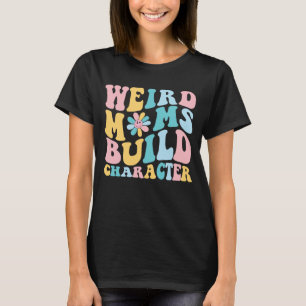 seltsame Mütter bilden Charakter, Trendy Mom T-Shirt