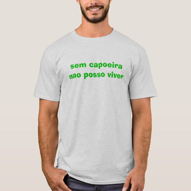 sem capoeira NAO posso Viver T-Shirt (Vorderseite)