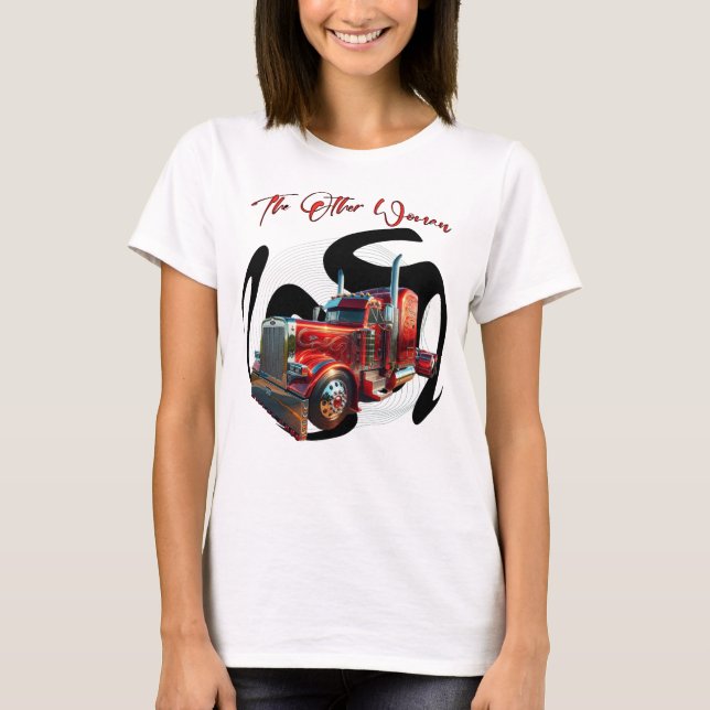 Semi Truck die andere Frau T-Shirt (Vorderseite)