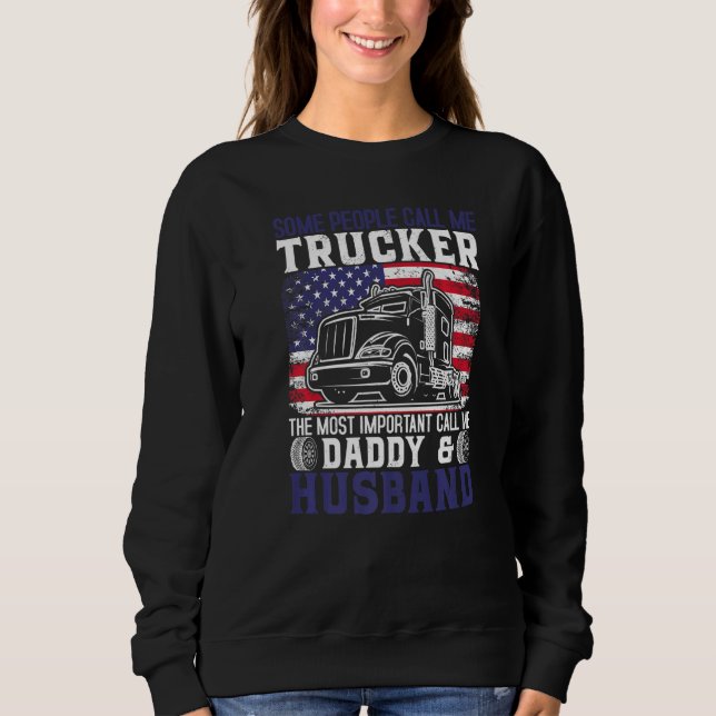 Semi Truck Driver Trucker Husband Daddy US America Sweatshirt (Vorderseite)
