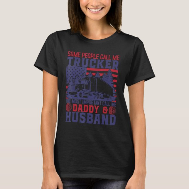 Semi Truck Driver Trucker Husband Daddy US America T-Shirt (Vorderseite)
