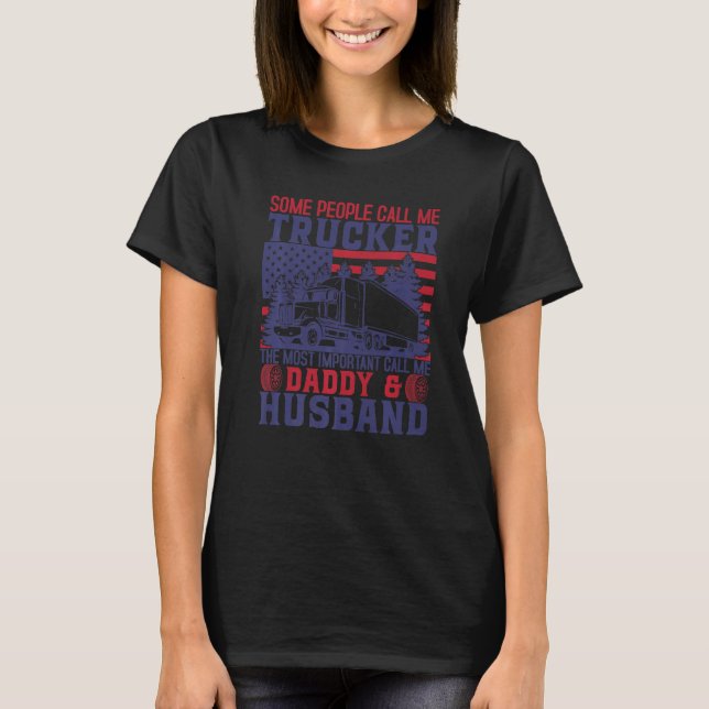 Semi Truck Driver Trucker Husband Daddy US America T-Shirt (Vorderseite)
