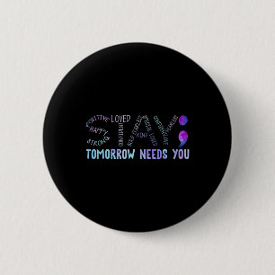 Semicolon Bleibe Morgen braucht Sie Button