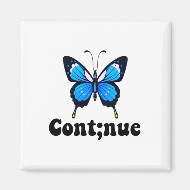 Semicolon Butterfly Mental Health Continue Magnet (Vorne)