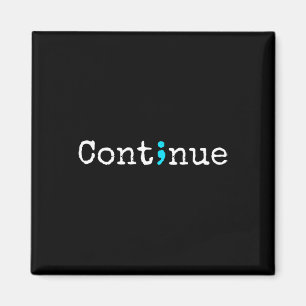 Semicolon Continue - Bewusstsein für psychische Ge Magnet