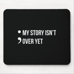 Semicolon My Story ist noch nicht einmal Selbstmor Mousepad
