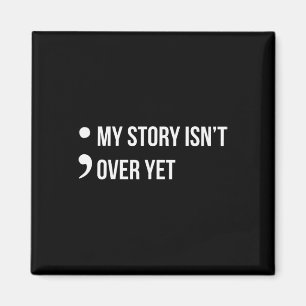 Semicolon My Story ist noch nicht vorbei mit Selbs Magnet