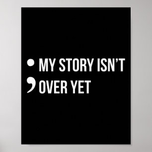 Semicolon My Story ist noch nicht vorbei mit Selbs Poster