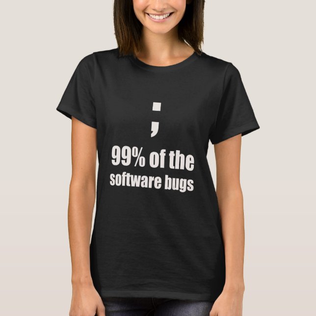 Semicolon Programmer Joke Bug T-Shirt (Vorderseite)