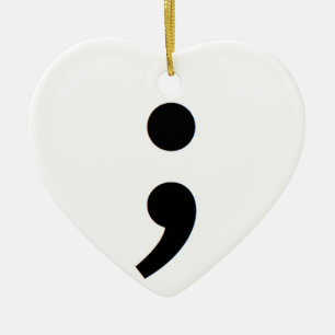 Semicolon Suicide Awareness Keramik Ornament