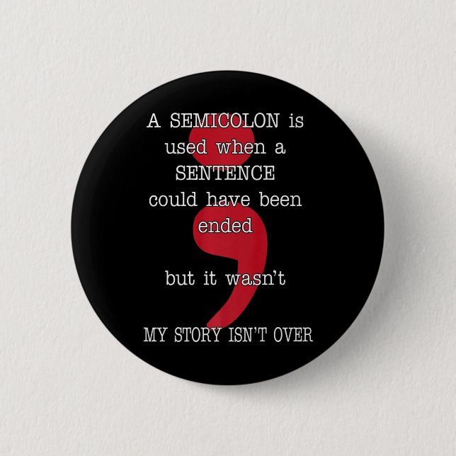 Semicolon Suicide Prevention Awareness My Story Te Button (Vorderseite)