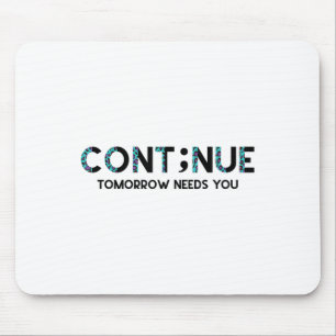 Semicolon Suicide Prevention Awareness Tomorrow Ne Mousepad