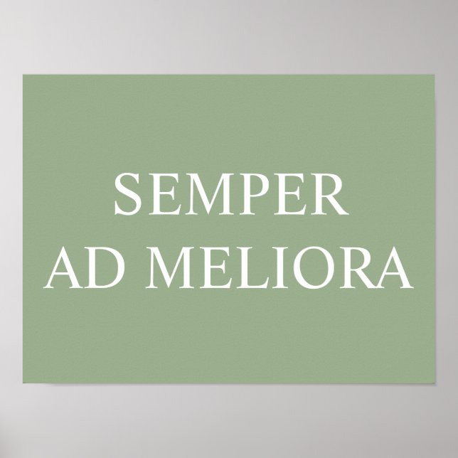 Semper Ad Meliora Latin Quote Green Poster (Vorne)
