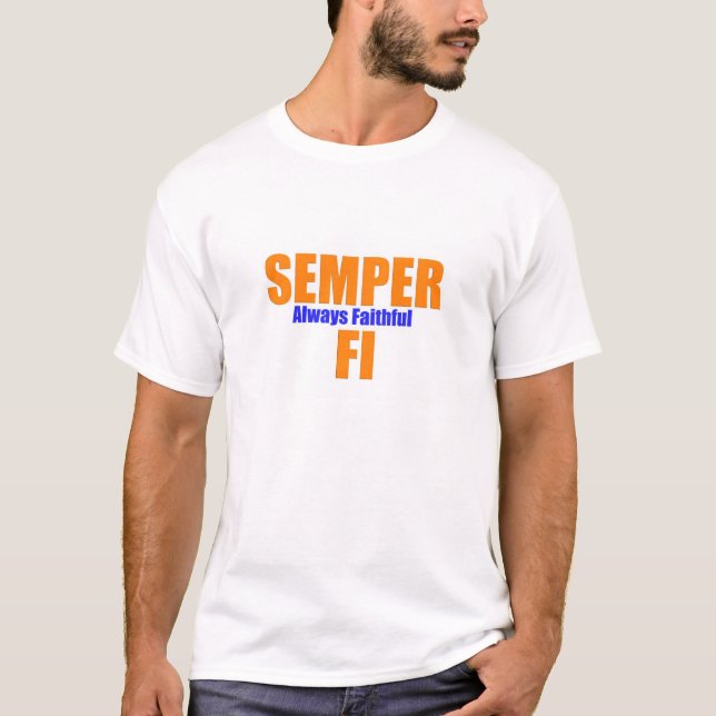 Semper FI - Immer zuverlässiger T - Shirt (Vorderseite)