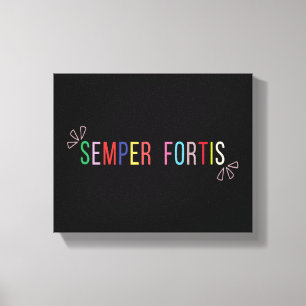 Semper Fortis – Immer Mutig Leinwanddruck