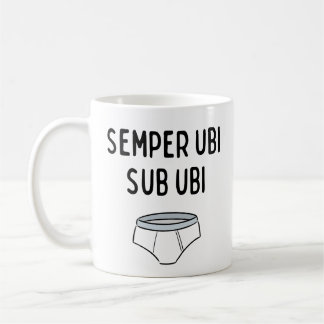 Semper Ubi Sub Ubi - Funny Latin Phrase Kaffeetasse