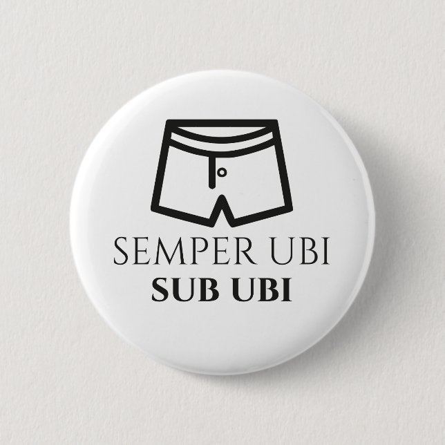 Semper Ubi VorUbi lateinisches Witz-Abzeichen Button (Vorderseite)