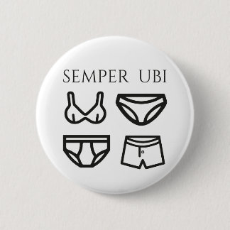 Semper Ubi VorUbi Unterwäsche-lateinisches Button