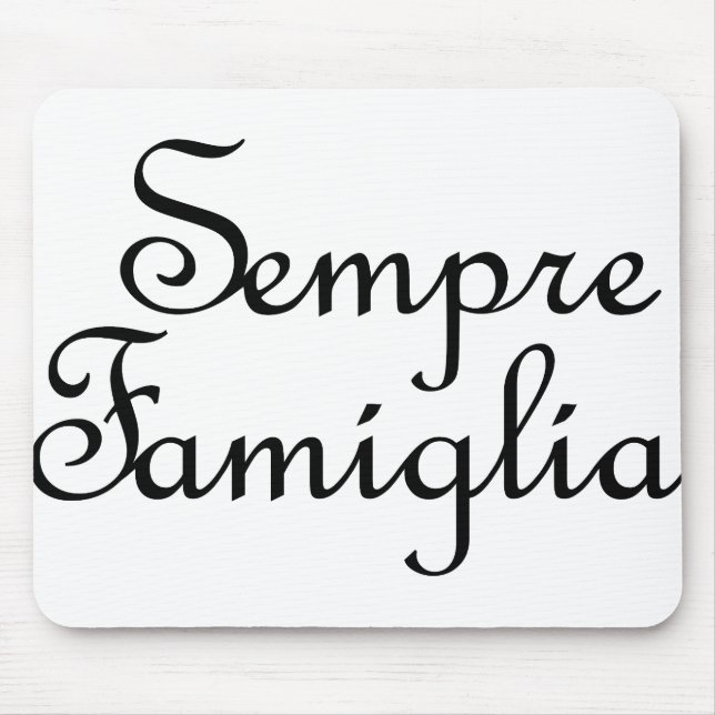 Sempre Famiglia - Italienisch - Immer Familie Mousepad (Vorne)