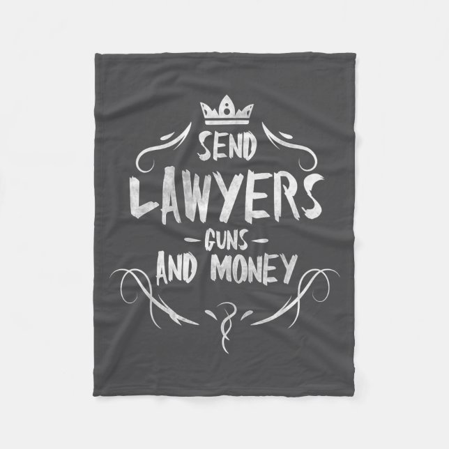 Send Lawyers Guns And Money - Attorney Funny Quote Fleecedecke (Vorderseite)