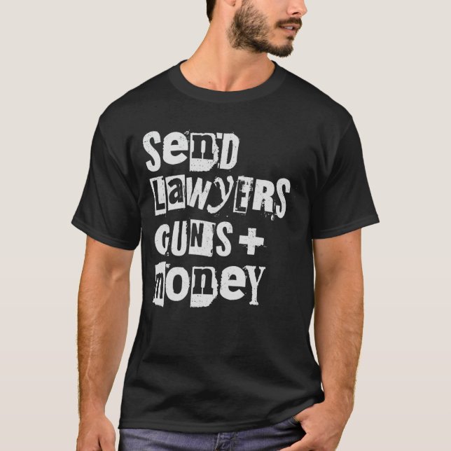 Send Lawyers Guns and Money  gift T-Shirt (Vorderseite)