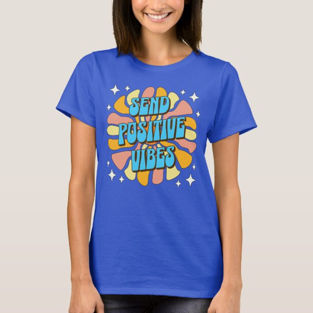 Send Positive Vibes T-Shirt (Vorderseite)