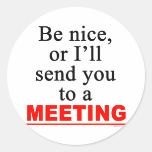 Send You To A Meeting Sarcastic Office Humor Runder Aufkleber
