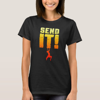 Sende es Felsenklettern Bouldering Kletterer Jung T-Shirt