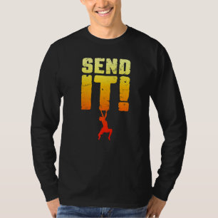 Sende es Felsenklettern Bouldering Kletterer Jung T-Shirt