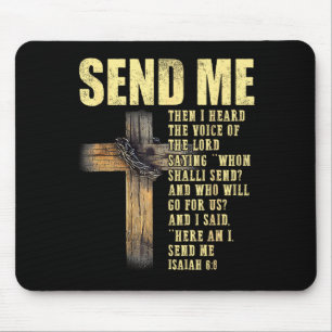 Sende mich Jesaja 6:8 Christ Hier bin ich, sende m Mousepad
