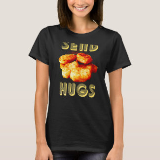 Senden Sie Hugs Chicken Nugget Fast Food Chicken N T-Shirt