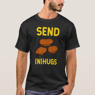 Senden Sie Hugs Funny Chicken Nugget Fast Food Chi T-Shirt