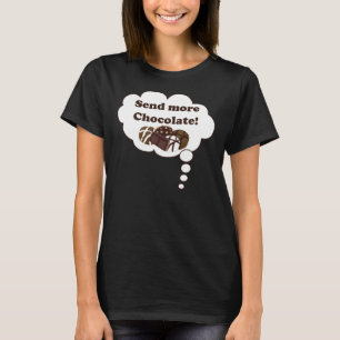Senden Sie mehr Schokolade! T-Shirt