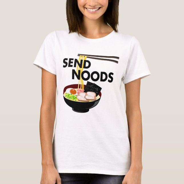 Senden Sie Noods Ramen-Nudeln T-Shirt (Vorderseite)