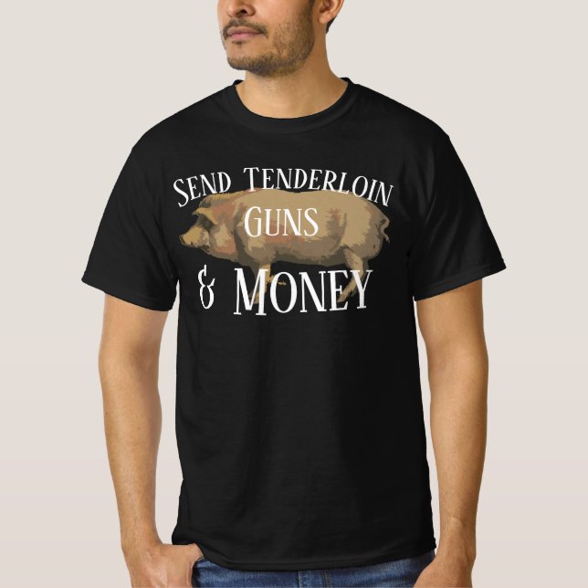 Senden Sie uns Ihre Tenderloin Guns & Geld, die Ch T-Shirt (Vorderseite)