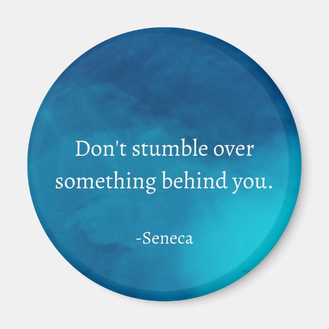 Seneca: Vorwärts fokussieren, nicht auf Vergangenh Magnet (Vorne)