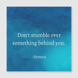 Seneca: Vorwärts fokussieren, nicht auf Vergangenh Magnetkarte