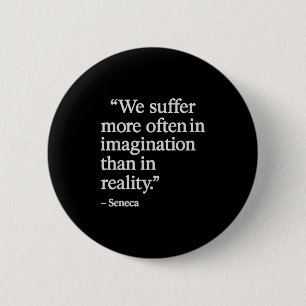 Seneca Zitat leidet unter Imagination Stoic Philos Button