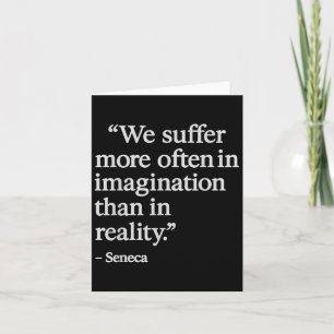 Seneca Zitat leidet unter Imagination Stoic Philos Karte
