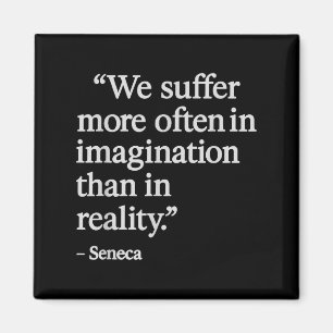 Seneca Zitat leidet unter Imagination Stoic Philos Magnet