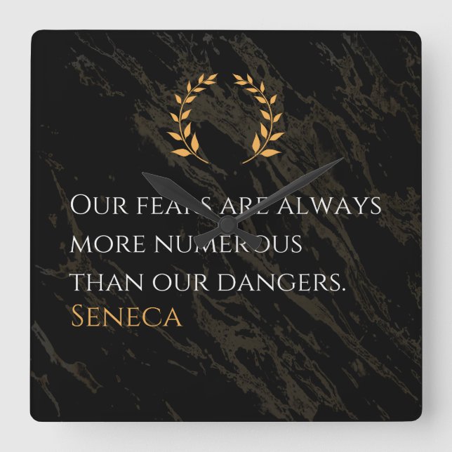 Senecas Erkenntnis: Ängste im Vergleich zu realen  Quadratische Wanduhr (Vorderseite)