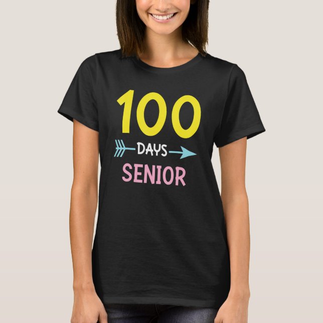 Senior 100 Days of School Teachers Girls Women 100 T-Shirt (Vorderseite)