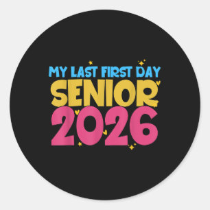 Senior 1st Day of School Mein letzter erster Tag 2 Runder Aufkleber