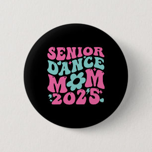 Senior 2025 Proud Dance Mama einer Cl von 2025 Gra Button